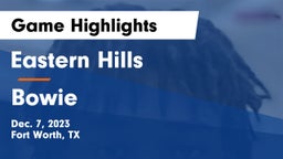 Eastern Hills  vs Bowie  Game Highlights - Dec. 7, 2023