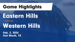 Eastern Hills  vs Western Hills  Game Highlights - Feb. 2, 2024