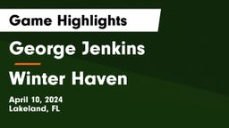 George Jenkins  vs Winter Haven  Game Highlights - April 10, 2024