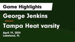 George Jenkins  vs Tampa Heat varsity Game Highlights - April 19, 2024