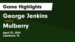 George Jenkins  vs Mulberry  Game Highlights - April 22, 2024