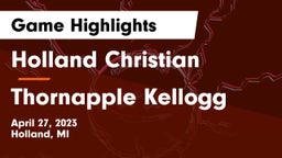 Holland Christian vs Thornapple Kellogg Game Highlights - April 27, 2023