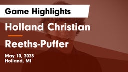 Holland Christian vs Reeths-Puffer  Game Highlights - May 10, 2023