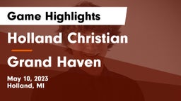 Holland Christian vs Grand Haven  Game Highlights - May 10, 2023