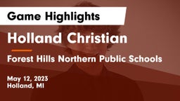 Holland Christian vs Forest Hills Northern Public Schools Game Highlights - May 12, 2023
