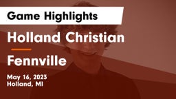 Holland Christian vs Fennville Game Highlights - May 16, 2023