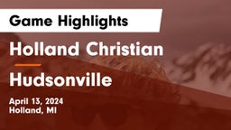 Holland Christian vs Hudsonville  Game Highlights - April 13, 2024