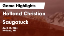 Holland Christian vs Saugatuck Game Highlights - April 13, 2024