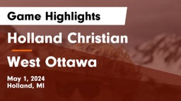 Holland Christian vs West Ottawa  Game Highlights - May 1, 2024