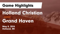 Holland Christian vs Grand Haven  Game Highlights - May 8, 2024