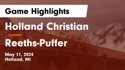 Holland Christian vs Reeths-Puffer  Game Highlights - May 11, 2024
