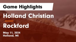 Holland Christian vs Rockford  Game Highlights - May 11, 2024
