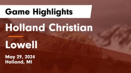 Holland Christian vs Lowell  Game Highlights - May 29, 2024