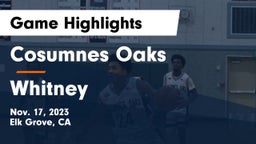 Cosumnes Oaks  vs Whitney  Game Highlights - Nov. 17, 2023