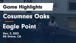 Cosumnes Oaks  vs  Eagle Point  Game Highlights - Dec. 2, 2023