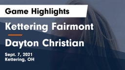 Kettering Fairmont vs Dayton Christian  Game Highlights - Sept. 7, 2021