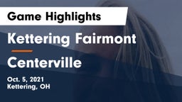 Kettering Fairmont vs Centerville Game Highlights - Oct. 5, 2021