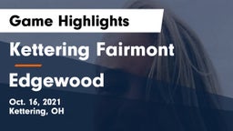 Kettering Fairmont vs Edgewood  Game Highlights - Oct. 16, 2021