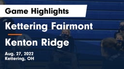 Kettering Fairmont vs Kenton Ridge  Game Highlights - Aug. 27, 2022