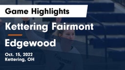 Kettering Fairmont vs Edgewood  Game Highlights - Oct. 15, 2022