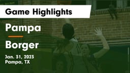 Pampa  vs Borger Game Highlights - Jan. 31, 2023