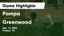 Pampa  vs Greenwood   Game Highlights - Feb. 14, 2023