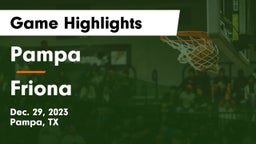 Pampa  vs Friona  Game Highlights - Dec. 29, 2023