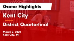 Kent City  vs District Quarterfinal Game Highlights - March 2, 2020