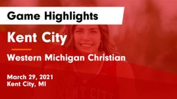Kent City  vs Western Michigan Christian  Game Highlights - March 29, 2021