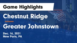 Chestnut Ridge  vs Greater Johnstown Game Highlights - Dec. 16, 2021