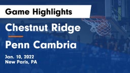 Chestnut Ridge  vs Penn Cambria  Game Highlights - Jan. 10, 2022