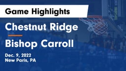 Chestnut Ridge  vs Bishop Carroll  Game Highlights - Dec. 9, 2022