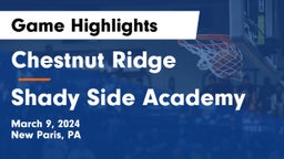 Chestnut Ridge  vs Shady Side Academy Game Highlights - March 9, 2024