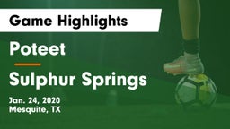 Poteet  vs Sulphur Springs  Game Highlights - Jan. 24, 2020
