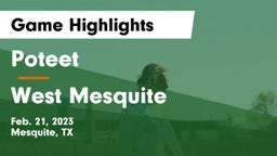 Poteet  vs West Mesquite  Game Highlights - Feb. 21, 2023