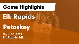 Elk Rapids  vs Petoskey  Game Highlights - Sept. 30, 2023