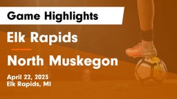 Elk Rapids  vs North Muskegon  Game Highlights - April 22, 2023