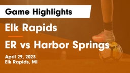 Elk Rapids  vs ER vs Harbor Springs Game Highlights - April 29, 2023