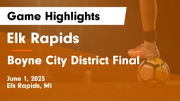 Elk Rapids  vs Boyne City District Final Game Highlights - June 1, 2023
