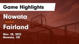 Nowata  vs Fairland  Game Highlights - Nov. 28, 2023