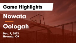 Nowata  vs Oologah  Game Highlights - Dec. 9, 2023