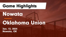 Nowata  vs Oklahoma Union  Game Highlights - Jan. 12, 2024