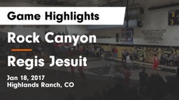 Rock Canyon  vs Regis Jesuit  Game Highlights - Jan 18, 2017