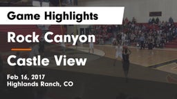 Rock Canyon  vs Castle View  Game Highlights - Feb 16, 2017