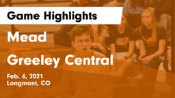 Mead  vs Greeley Central  Game Highlights - Feb. 6, 2021