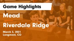 Mead  vs Riverdale Ridge Game Highlights - March 3, 2021