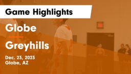 Globe  vs Greyhills  Game Highlights - Dec. 23, 2023