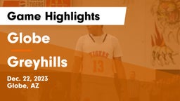 Globe  vs Greyhills  Game Highlights - Dec. 22, 2023