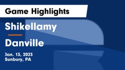 Shikellamy  vs Danville  Game Highlights - Jan. 13, 2023