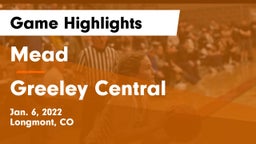 Mead  vs Greeley Central  Game Highlights - Jan. 6, 2022